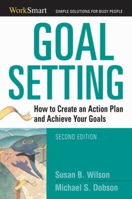 Goal Setting: How to create an action plan and achieve your goals